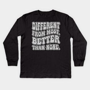 different from most but better than none Kids Long Sleeve T-Shirt